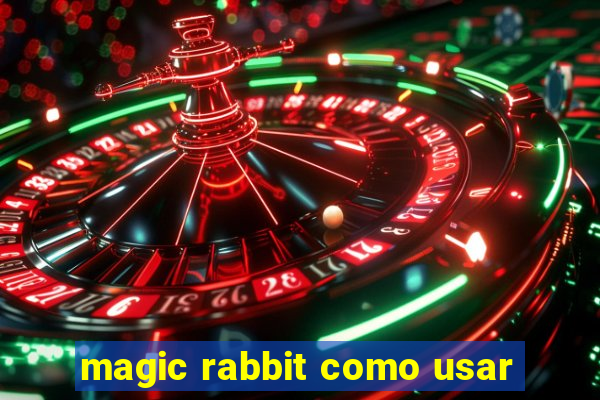 magic rabbit como usar